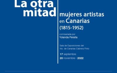 La otra mitad: mujeres artistas en Canarias (1815-1952)